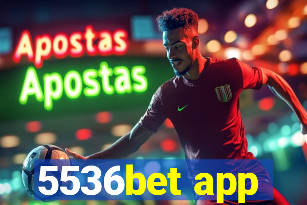 5536bet app